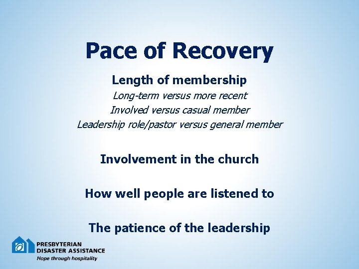 Pace of Recovery Length of membership Long-term versus more recent Involved versus casual member