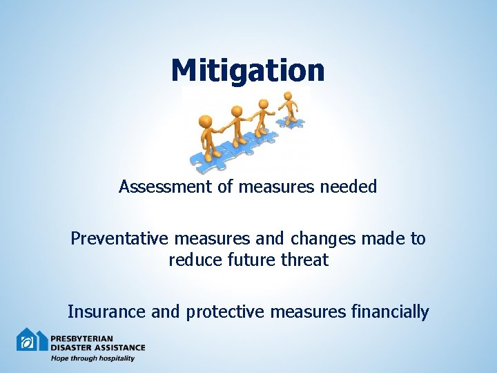 Mitigation Assessment of measures needed Preventative measures and changes made to reduce future threat