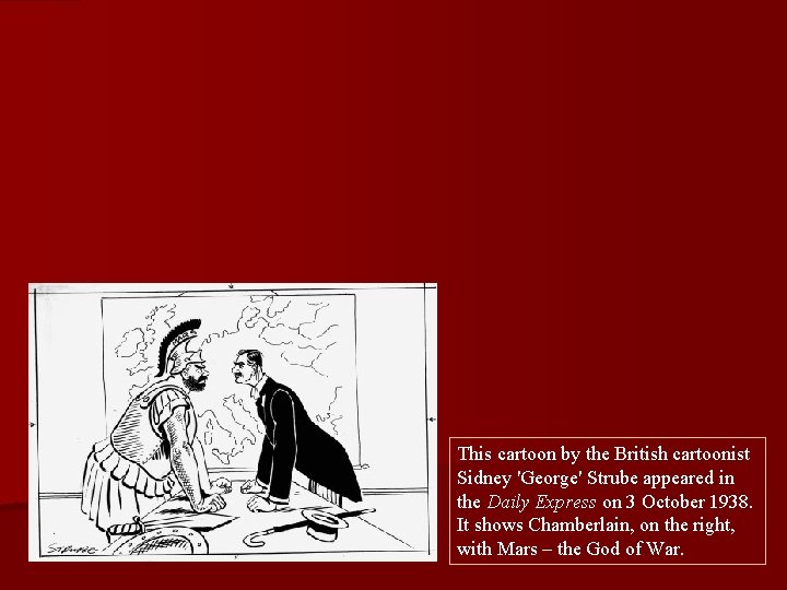 This cartoon by the British cartoonist Sidney 'George' Strube appeared in the Daily Express