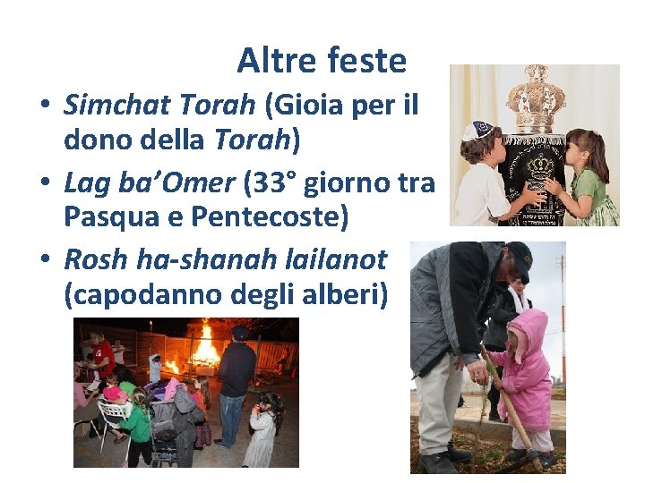 Altre feste • Simchat Torah (Gioia per il dono della Torah) • Lag ba’Omer