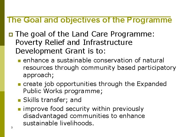 The Goal and objectives of the Programme p The goal of the Land Care