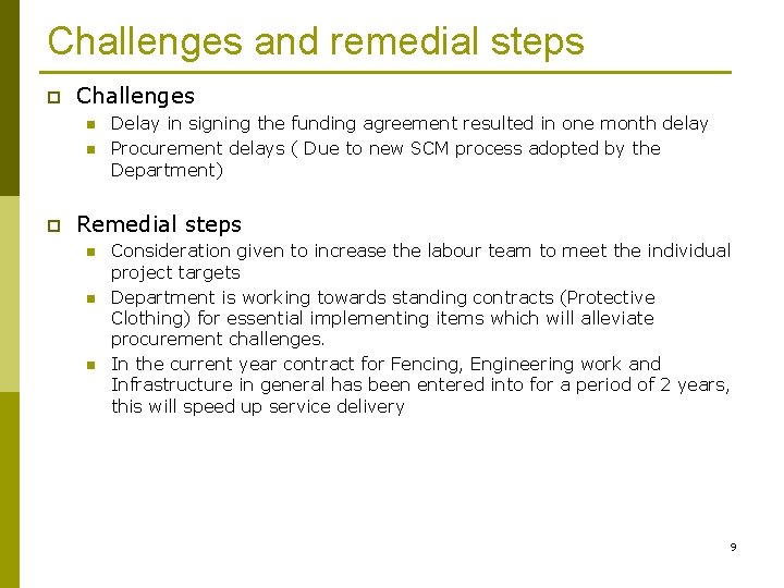 Challenges and remedial steps p Challenges n n p Delay in signing the funding