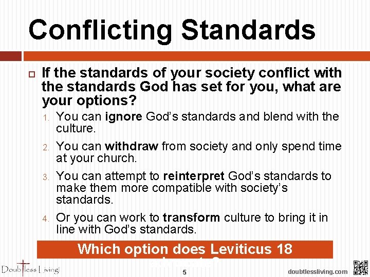 Conflicting Standards If the standards of your society conflict with the standards God has