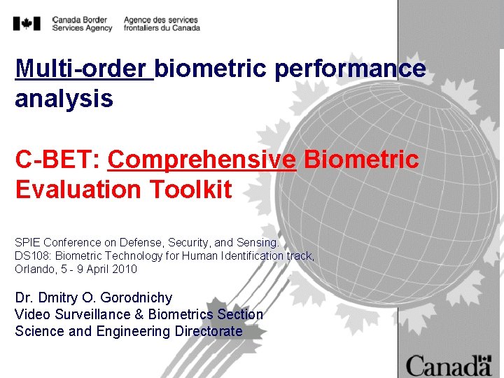 Multi-order biometric performance analysis C-BET: Comprehensive Biometric Evaluation Toolkit SPIE Conference on Defense, Security,