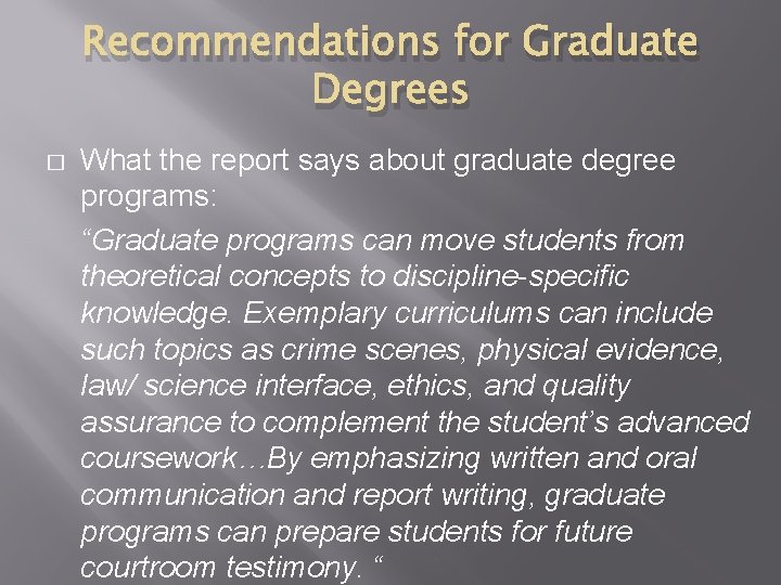 Recommendations for Graduate Degrees � What the report says about graduate degree programs: “Graduate Recommendations for Graduate Degrees � What the report says about graduate degree programs: “Graduate
