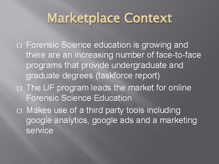 Marketplace Context � � � Forensic Science education is growing and there an increasing Marketplace Context � � � Forensic Science education is growing and there an increasing