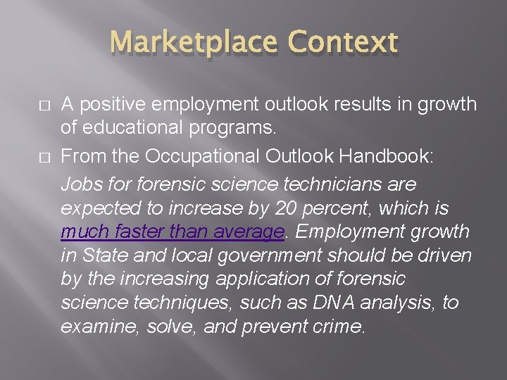 Marketplace Context � � A positive employment outlook results in growth of educational programs. Marketplace Context � � A positive employment outlook results in growth of educational programs.