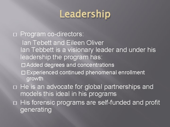 Leadership � Program co-directors: Ian Tebett and Eileen Oliver Ian Tebbett is a visionary Leadership � Program co-directors: Ian Tebett and Eileen Oliver Ian Tebbett is a visionary