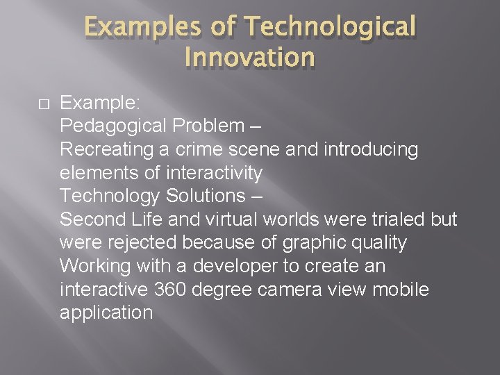 Examples of Technological Innovation � Example: Pedagogical Problem – Recreating a crime scene and Examples of Technological Innovation � Example: Pedagogical Problem – Recreating a crime scene and