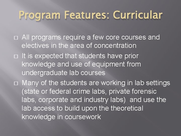 Program Features: Curricular � � � All programs require a few core courses and Program Features: Curricular � � � All programs require a few core courses and