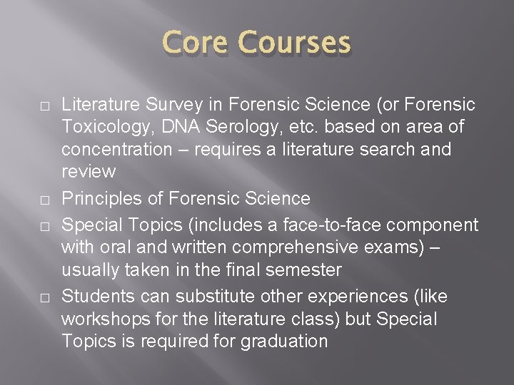 Core Courses � � Literature Survey in Forensic Science (or Forensic Toxicology, DNA Serology, Core Courses � � Literature Survey in Forensic Science (or Forensic Toxicology, DNA Serology,