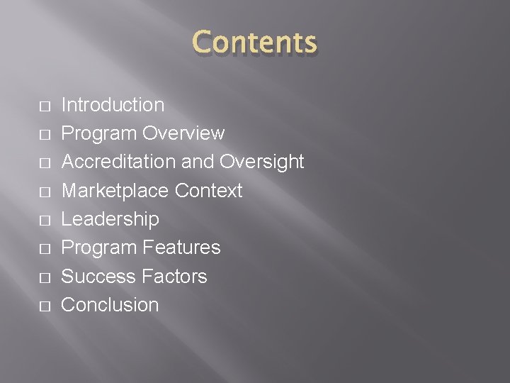 Contents � � � � Introduction Program Overview Accreditation and Oversight Marketplace Context Leadership Contents � � � � Introduction Program Overview Accreditation and Oversight Marketplace Context Leadership