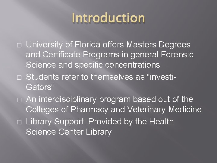 Introduction � � University of Florida offers Masters Degrees and Certificate Programs in general Introduction � � University of Florida offers Masters Degrees and Certificate Programs in general