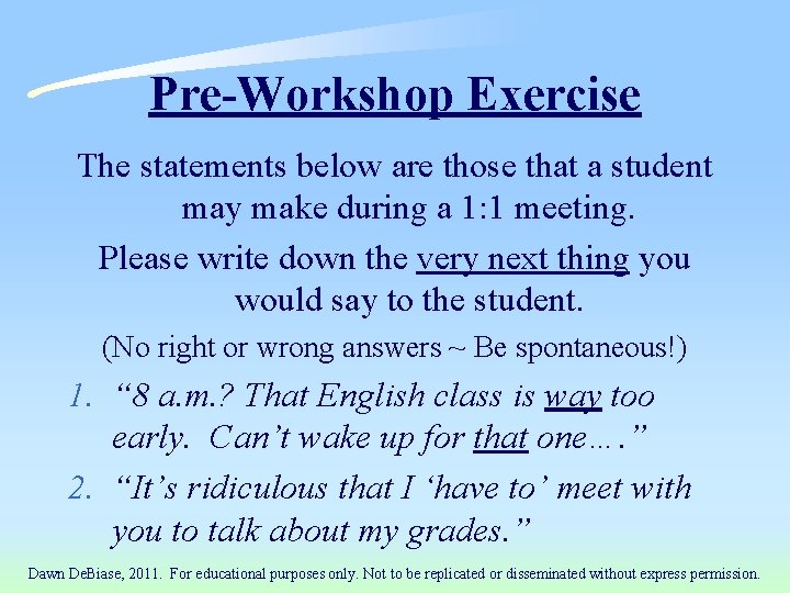 Pre-Workshop Exercise The statements below are those that a student may make during a