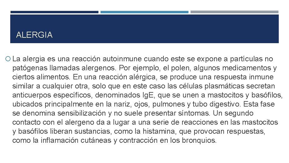 ALERGIA La alergia es una reacción autoinmune cuando este se expone a partículas no