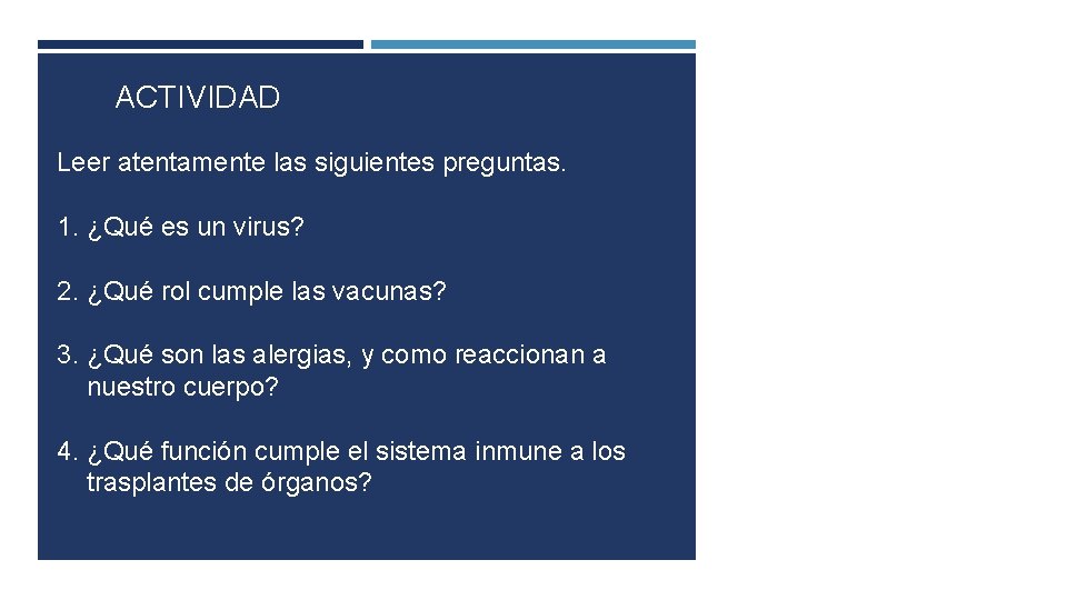 ACTIVIDAD Leer atentamente las siguientes preguntas. 1. ¿Qué es un virus? 2. ¿Qué rol