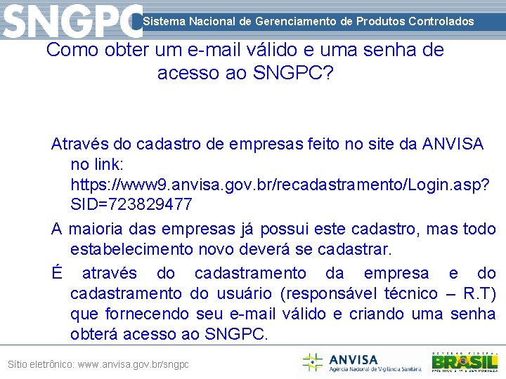 Sistema Nacional de Gerenciamento de Produtos Controlados Como obter um e-mail válido e uma