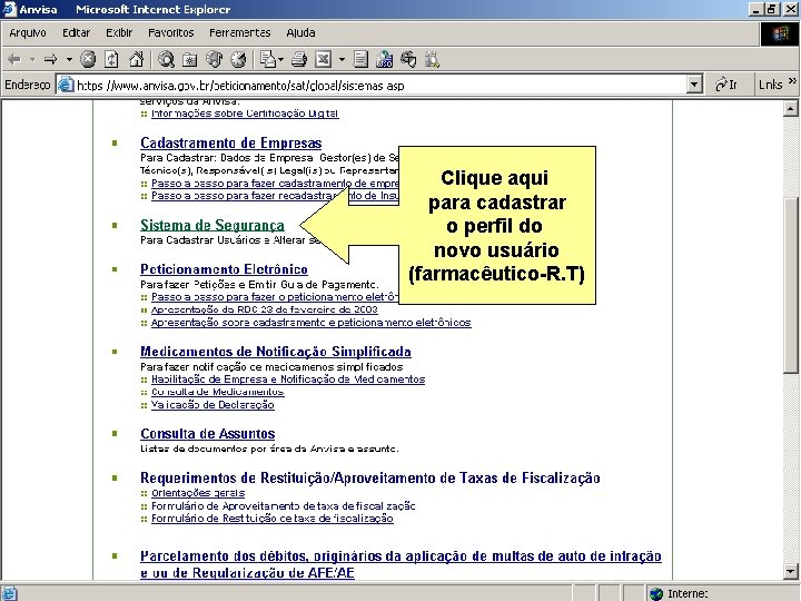 Sistema Nacional de Gerenciamento de Produtos Controlados Clique aqui para cadastrar o perfil do