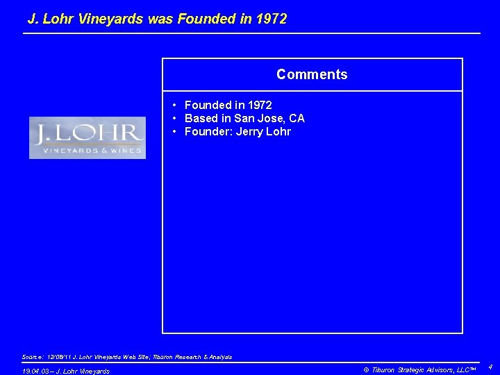 J. Lohr Vineyards was Founded in 1972 Comments • Founded in 1972 • Based