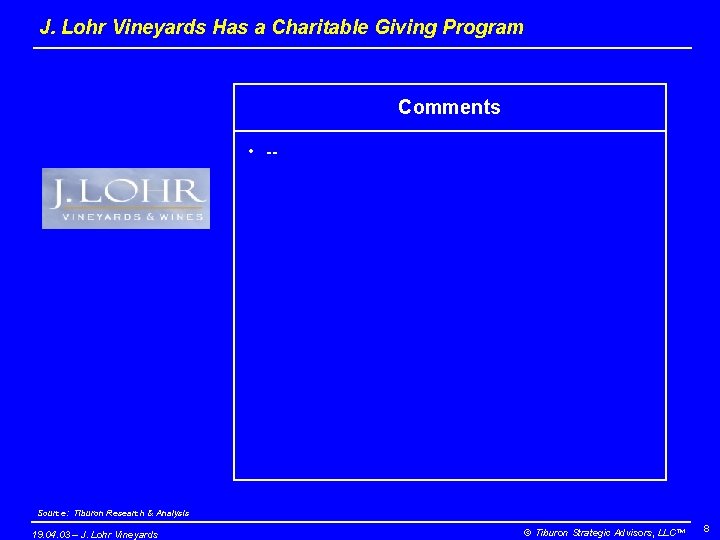 J. Lohr Vineyards Has a Charitable Giving Program Comments • -- Source: Tiburon Research