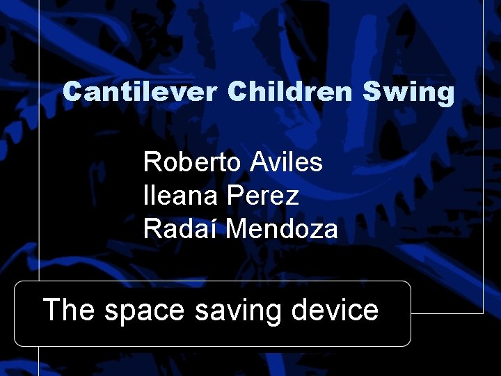 Cantilever Children Swing Roberto Aviles Ileana Perez Radaí Mendoza The space saving device 