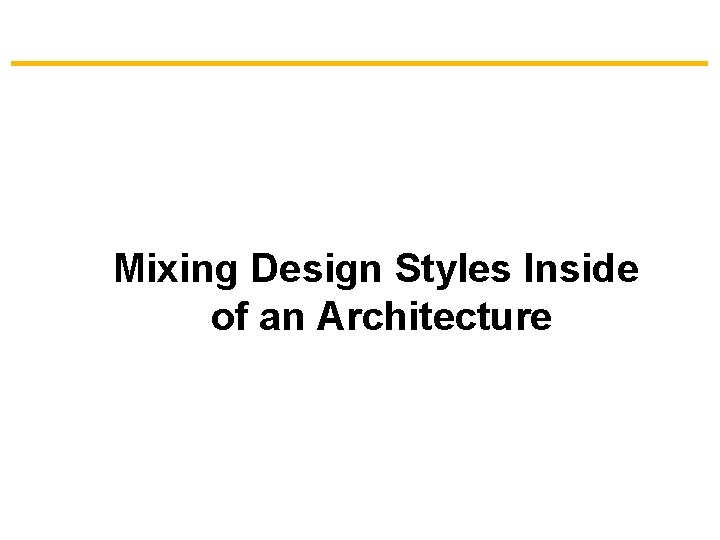 Mixing Design Styles Inside of an Architecture 