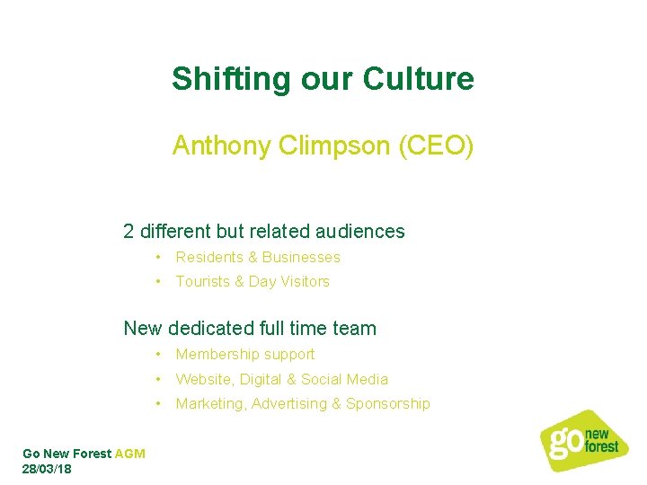 Shifting our Culture Anthony Climpson (CEO) 2 different but related audiences • Residents &