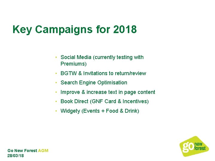 Key Campaigns for 2018 • Social Media (currently testing with Premiums) • BGTW &
