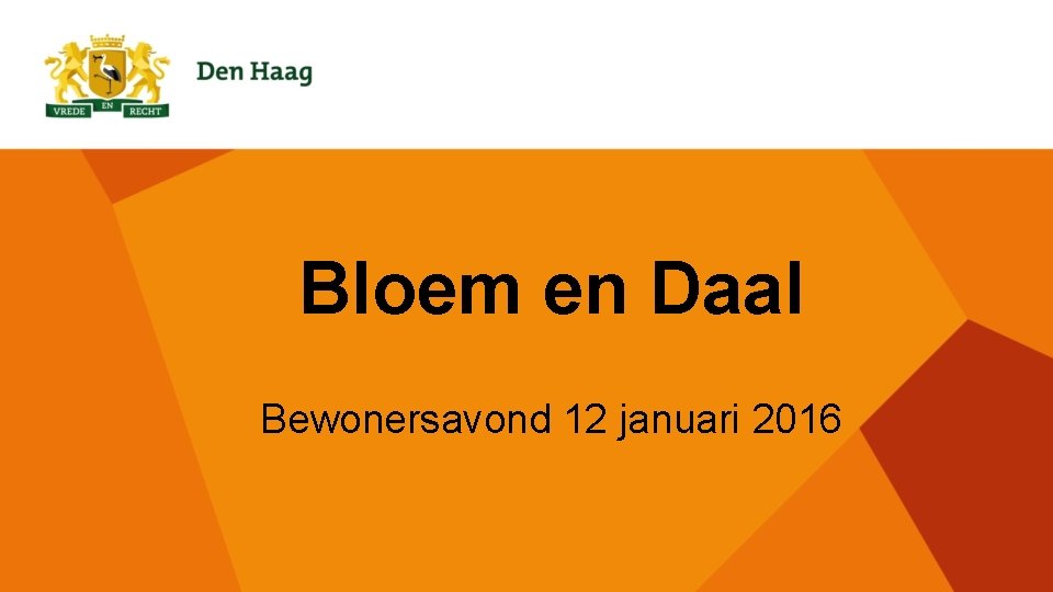 Bloem en Daal Bewonersavond 12 januari 2016 