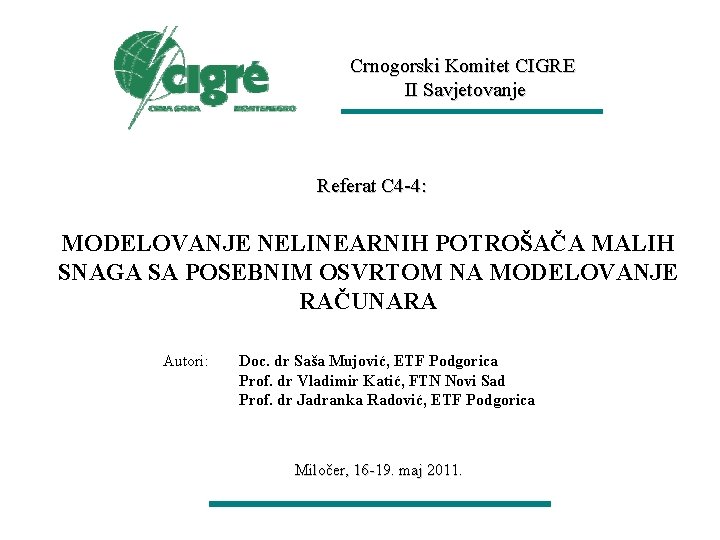 Crnogorski Komitet CIGRE II Savjetovanje Referat C 4 -4: MODELOVANJE NELINEARNIH POTROŠAČA MALIH SNAGA