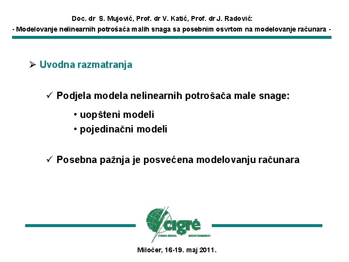 Doc. dr S. Mujović, Prof. dr V. Katić, Prof. dr J. Radović: - Modelovanje