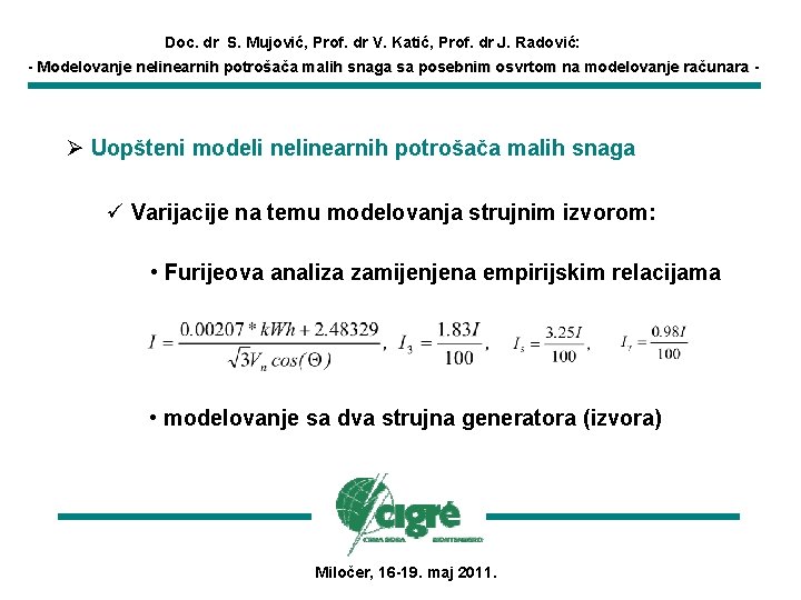 Doc. dr S. Mujović, Prof. dr V. Katić, Prof. dr J. Radović: - Modelovanje