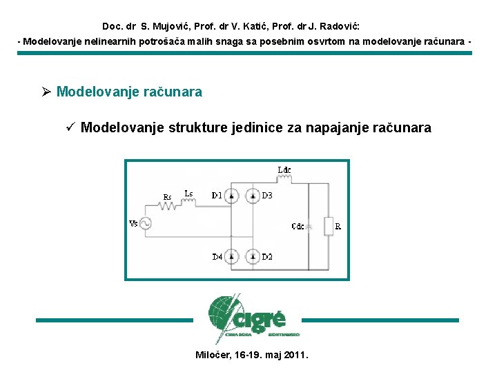 Doc. dr S. Mujović, Prof. dr V. Katić, Prof. dr J. Radović: - Modelovanje