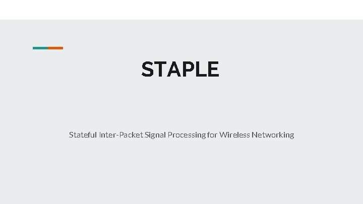 STAPLE Stateful Inter-Packet Signal Processing for Wireless Networking 