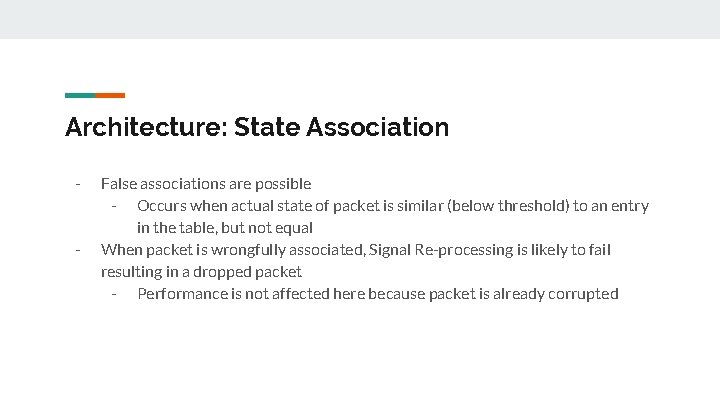 Architecture: State Association - - False associations are possible - Occurs when actual state