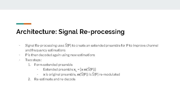 Architecture: Signal Re-processing - Signal Re-processing uses Ŝ(P) to create an extended preamble for