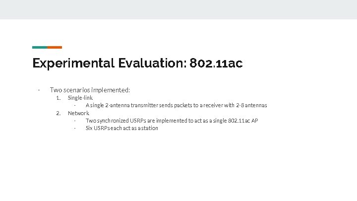 Experimental Evaluation: 802. 11 ac - Two scenarios implemented: 1. 2. Single-link A single