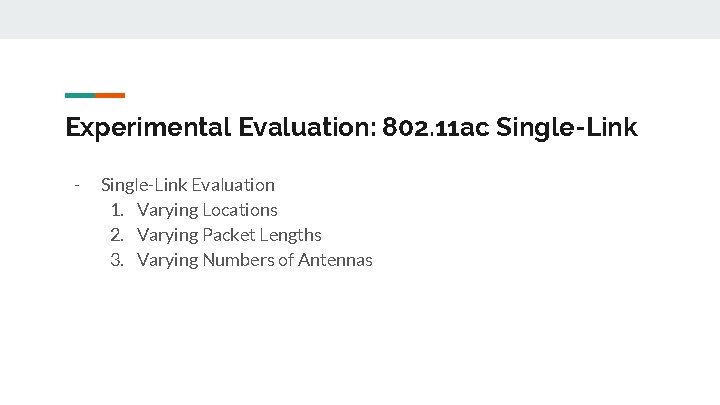 Experimental Evaluation: 802. 11 ac Single-Link - Single-Link Evaluation 1. Varying Locations 2. Varying