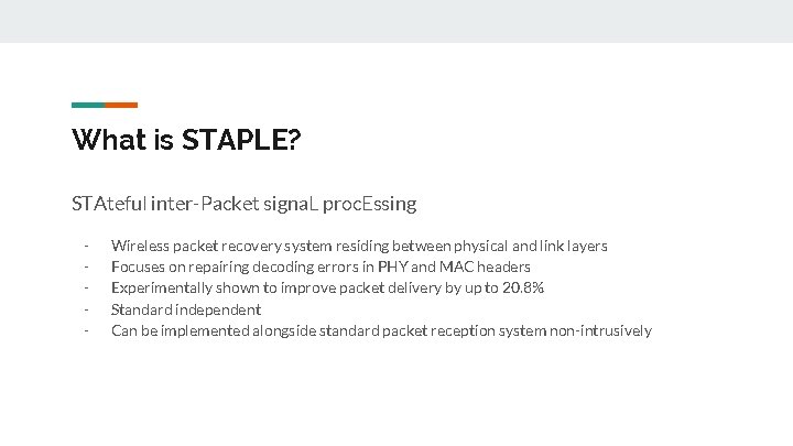 What is STAPLE? STAteful inter-Packet signa. L proc. Essing - Wireless packet recovery system