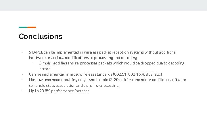 Conclusions - - STAPLE can be implemented in wireless packet reception systems without additional