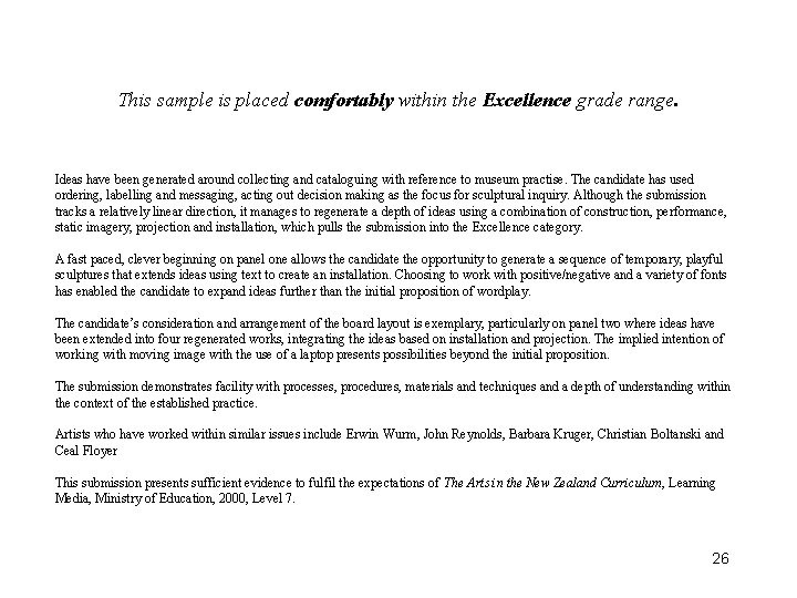 This sample is placed comfortably within the Excellence grade range. Ideas have been generated