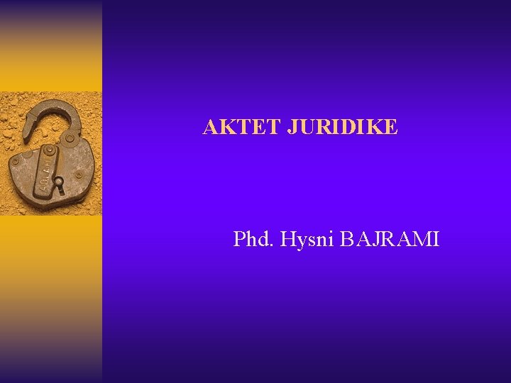 AKTET JURIDIKE Phd. Hysni BAJRAMI 