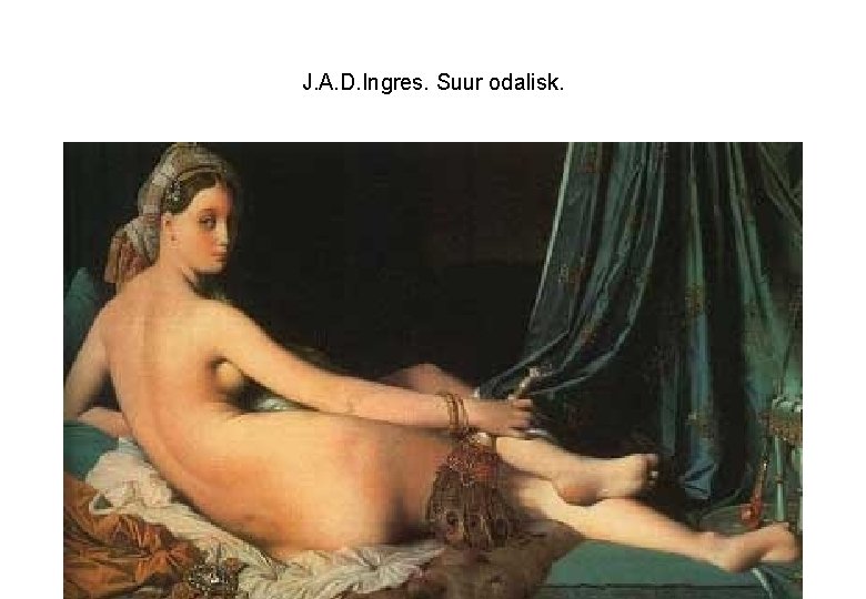 J. A. D. Ingres. Suur odalisk. 