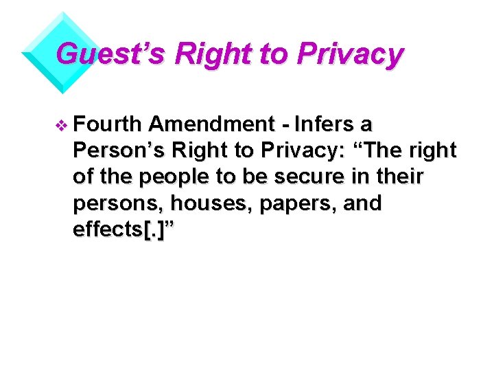 Guest’s Right to Privacy v Fourth Amendment - Infers a Person’s Right to Privacy: