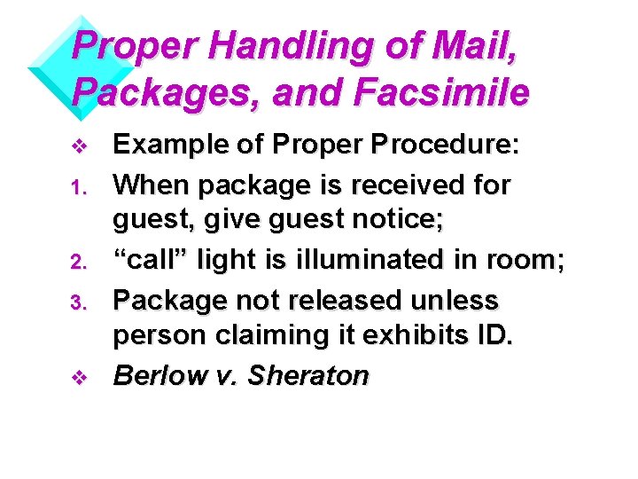 Proper Handling of Mail, Packages, and Facsimile v 1. 2. 3. v Example of