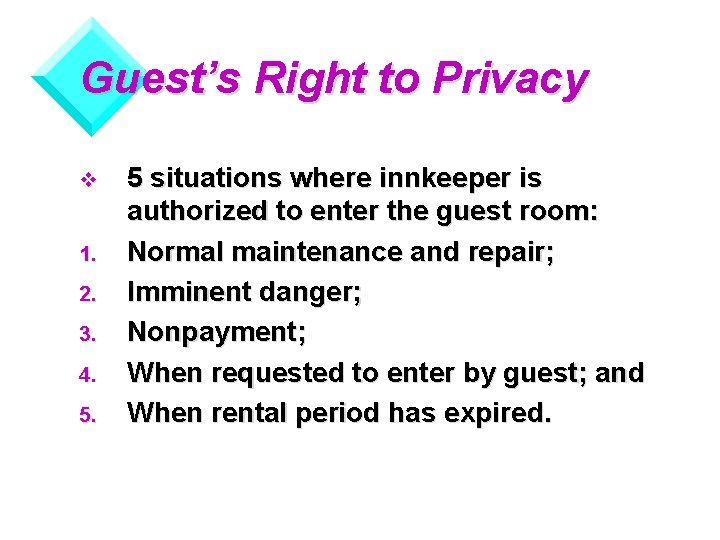 Guest’s Right to Privacy v 1. 2. 3. 4. 5. 5 situations where innkeeper
