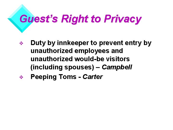 Guest’s Right to Privacy v v Duty by innkeeper to prevent entry by unauthorized