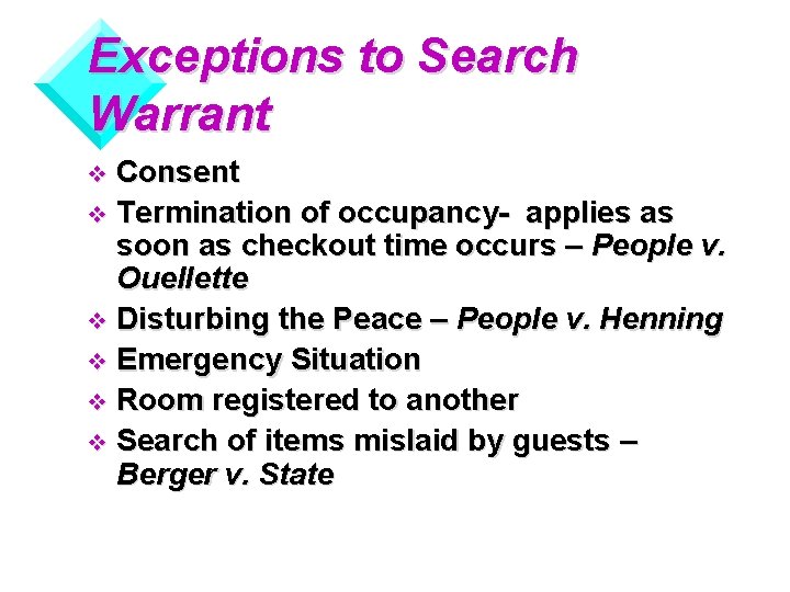 Exceptions to Search Warrant Consent v Termination of occupancy- applies as soon as checkout
