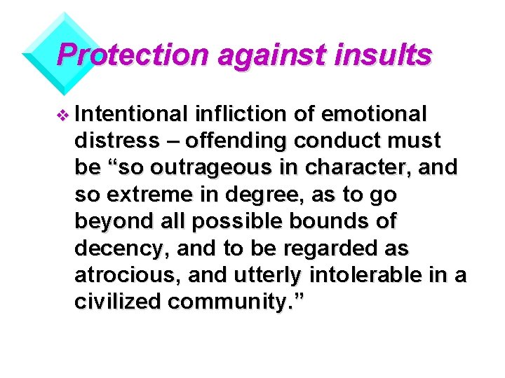 Protection against insults v Intentional infliction of emotional distress – offending conduct must be