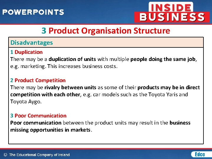 3 Product Organisation Structure Disadvantages 1 Duplication There may be a duplication of units